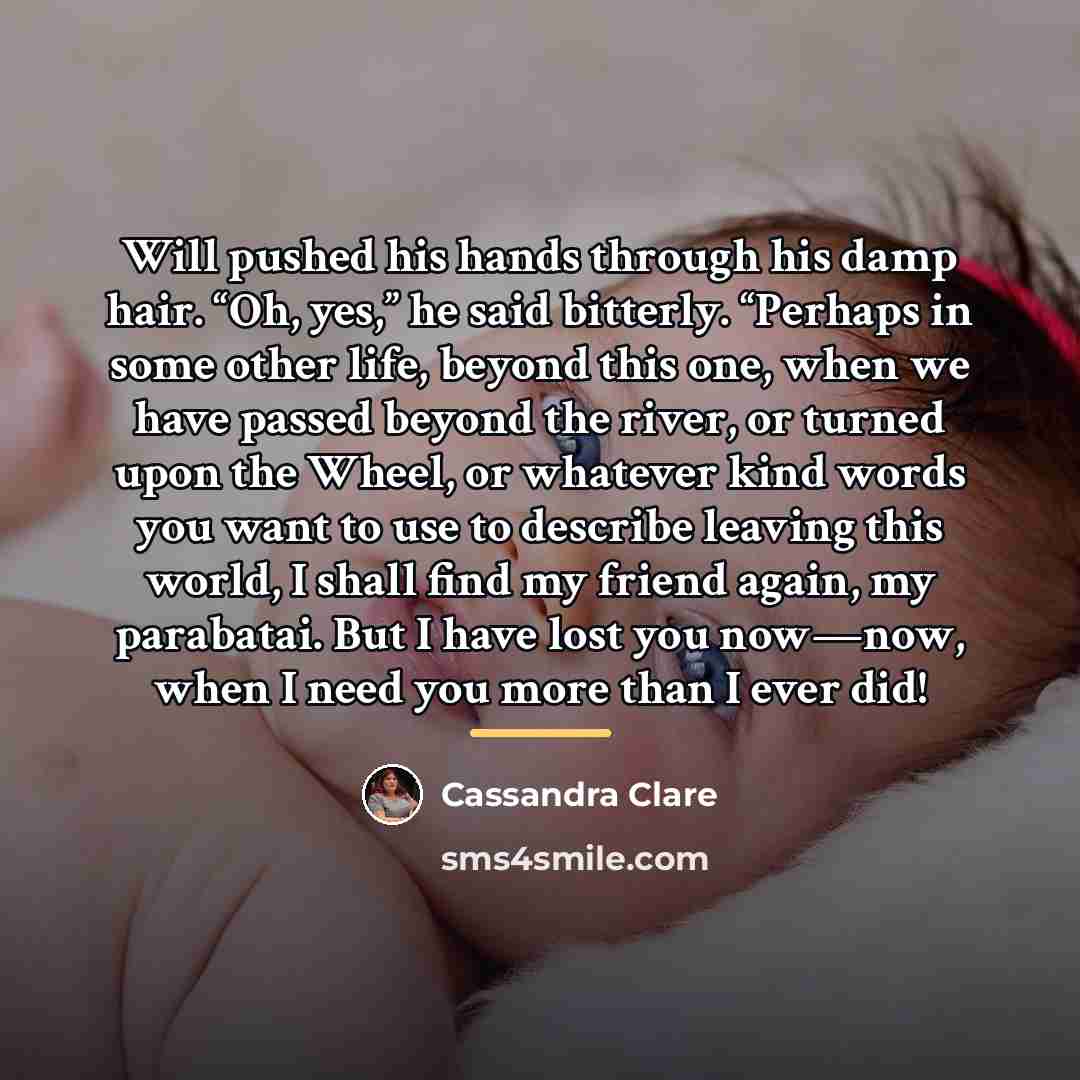 “Will pushed his hands through his damp hair. “Oh, yes,”…” quote by Cassandra Clare