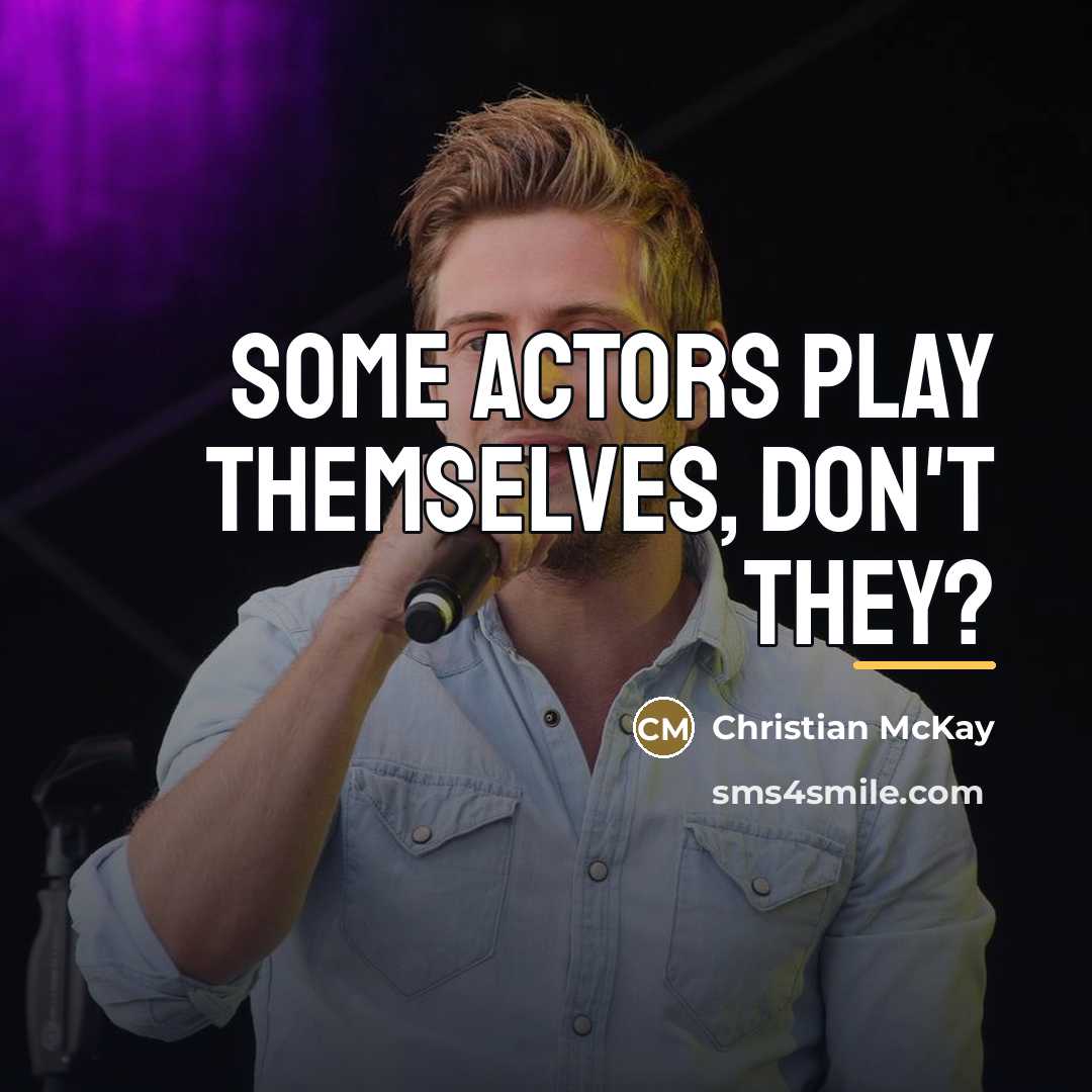 “Some actors play themselves, don't they?…” quote by Christian McKay