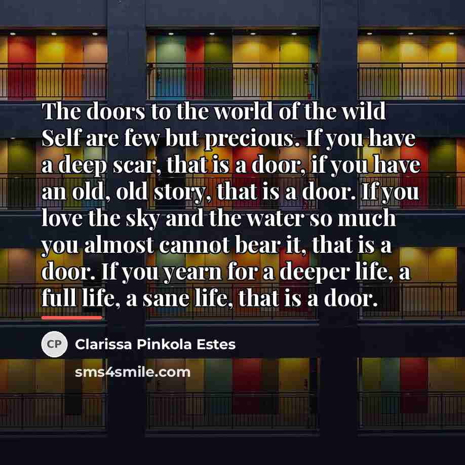 “The doors to the world of the wild Self are…” quote by Clarissa Pinkola Estes