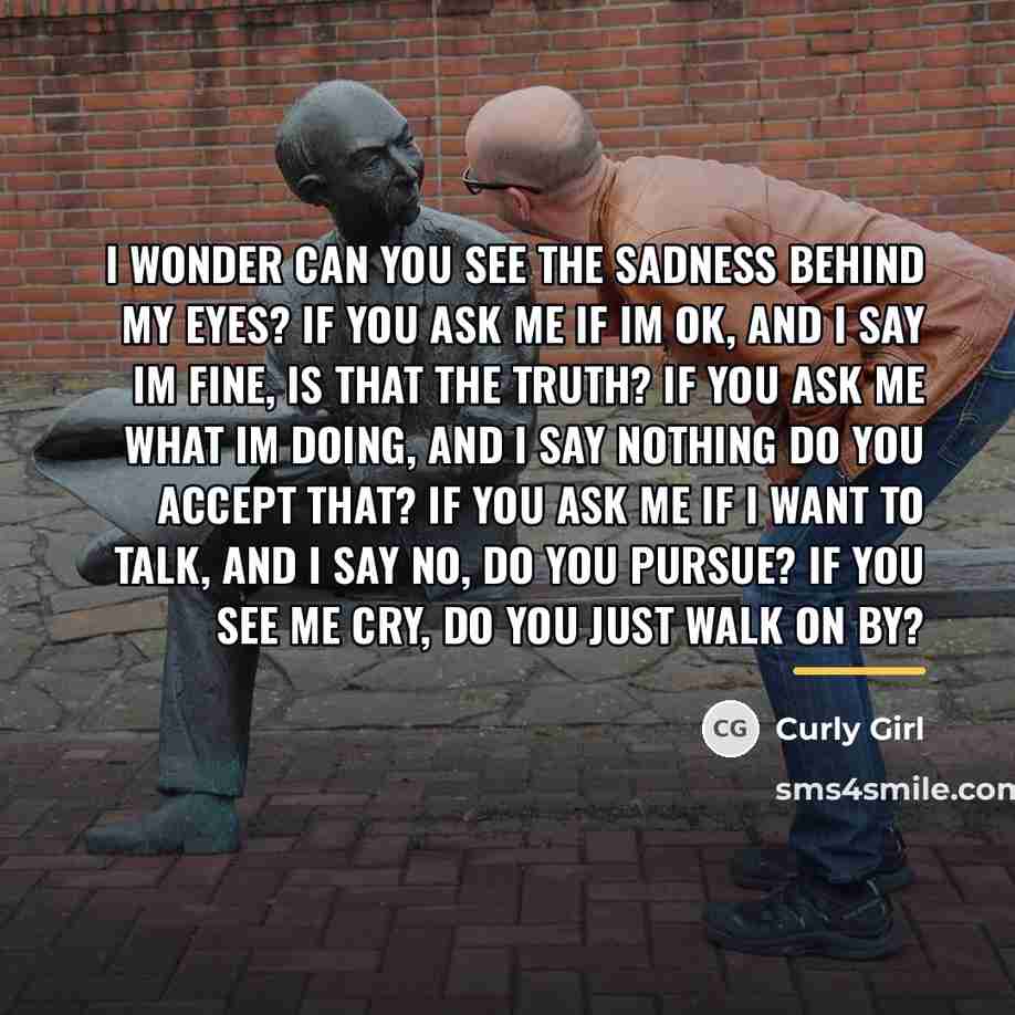 “I wonder can you see the sadness behind my eyes?…” quote by Curly Girl