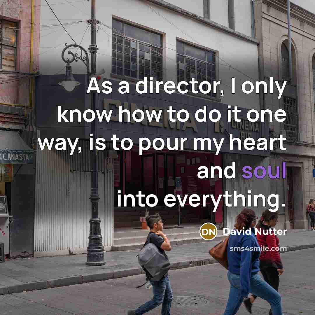 “As a director, I only know how to do it…” quote by David Nutter