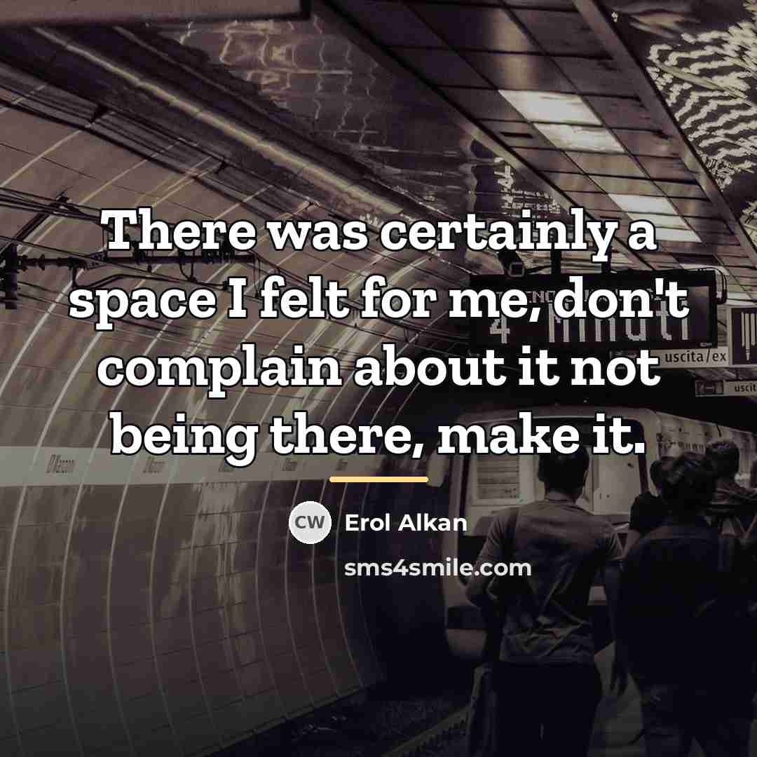 “There was certainly a space I felt for me, don't…” quote by Erol Alkan