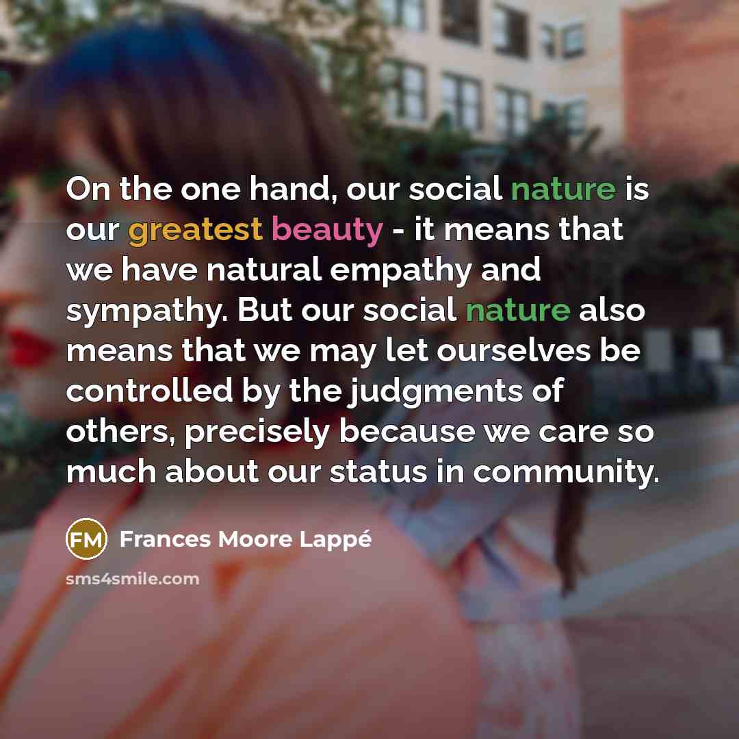“On the one hand, our social nature is our greatest…” quote by Frances Moore Lappé