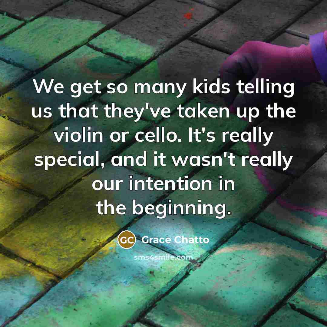 “We get so many kids telling us that they've taken…” quote by Grace Chatto
