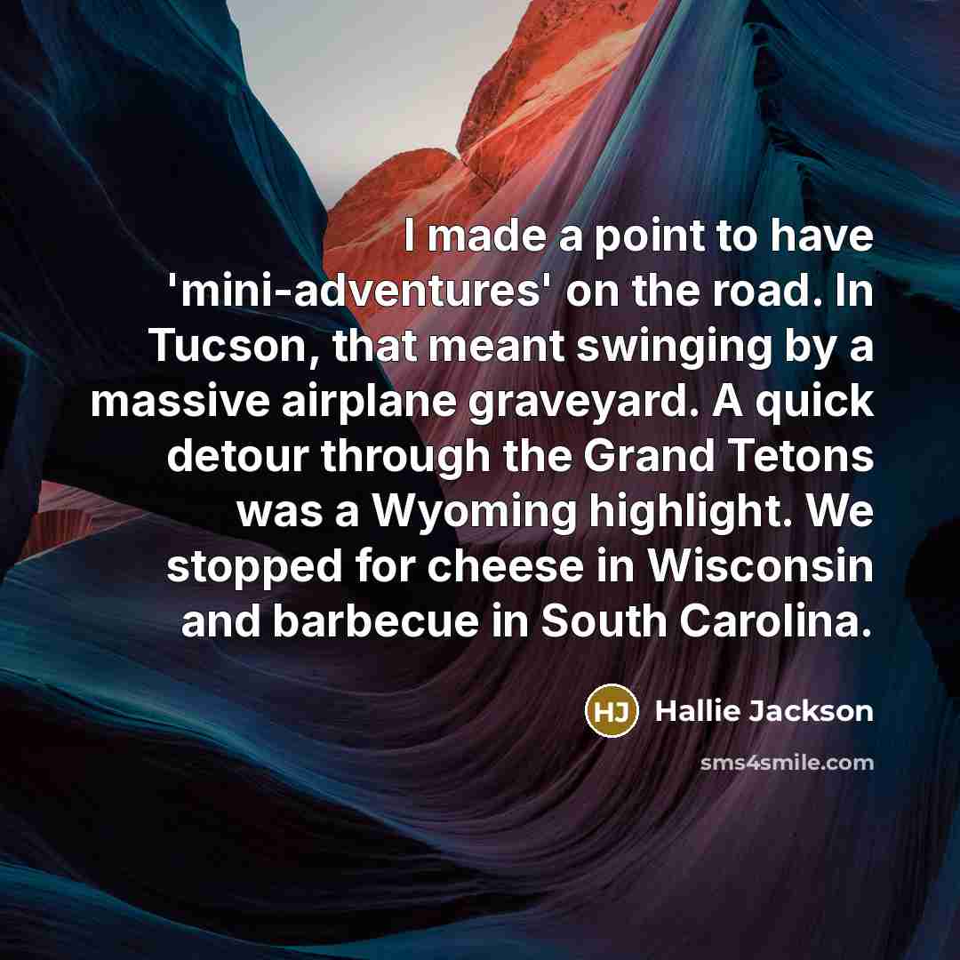 “I made a point to have 'mini-adventures' on the road.…” quote by Hallie Jackson