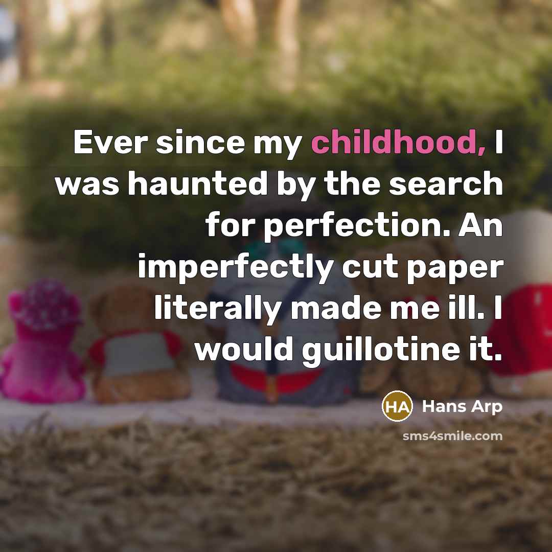 “Ever since my childhood, I was haunted by the search…” quote by Hans Arp