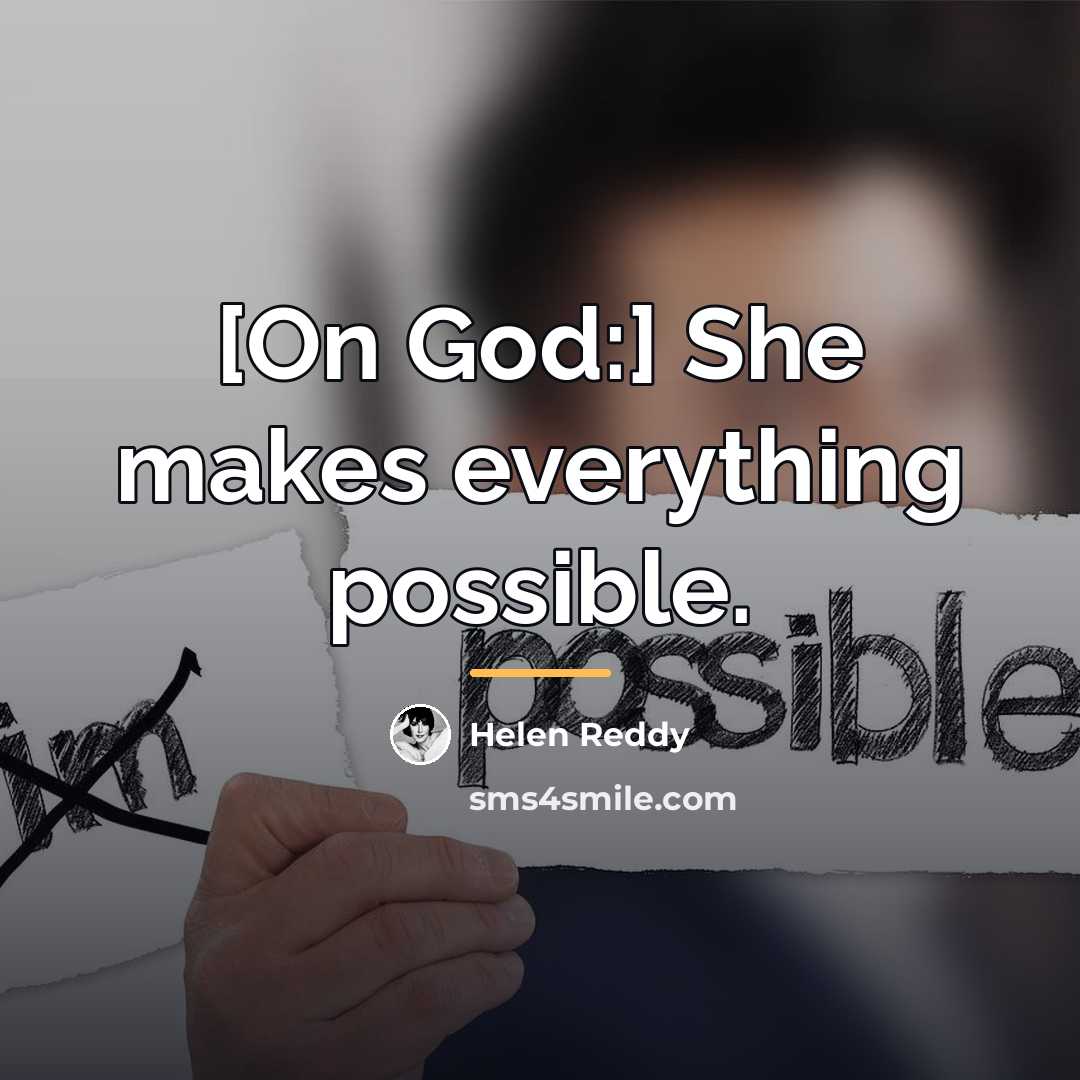 “[On God:] She makes everything possible.…” quote by Helen Reddy