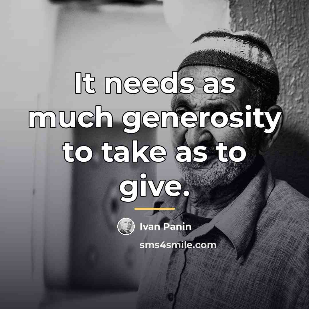 “It needs as much generosity to take as to give.…” quote by Ivan Panin
