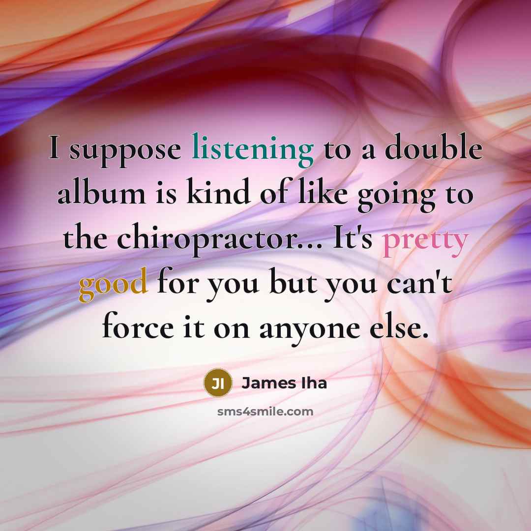 “I suppose listening to a double album is kind of…” quote by James Iha