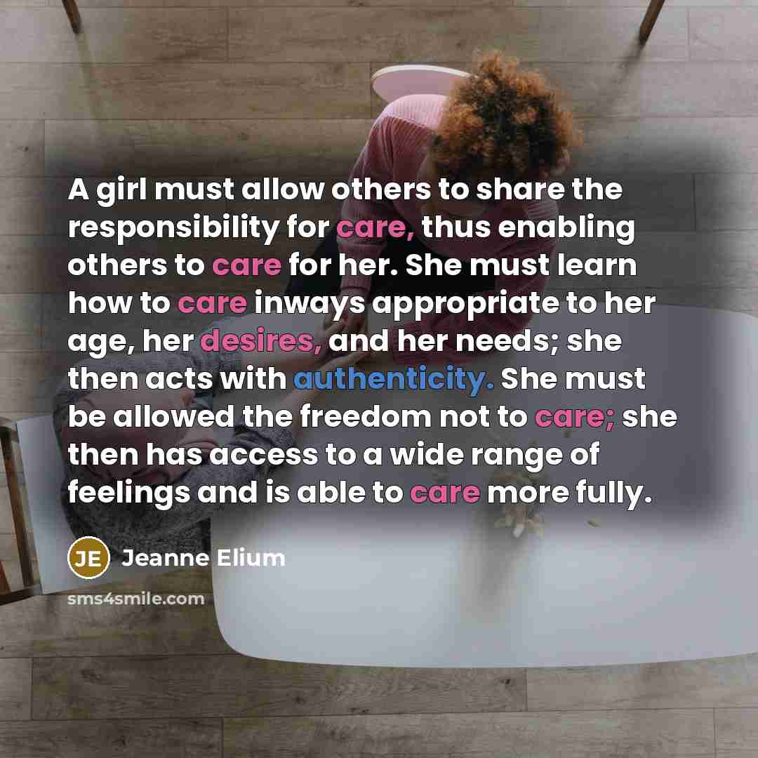 “A girl must allow others to share the responsibility for…” quote by Jeanne Elium