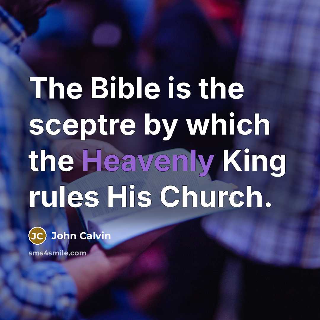 “The Bible is the sceptre by which the Heavenly King…” quote by John Calvin