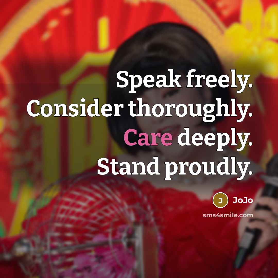 “Speak freely. Consider thoroughly. Care deeply. Stand proudly.…” quote by JoJo