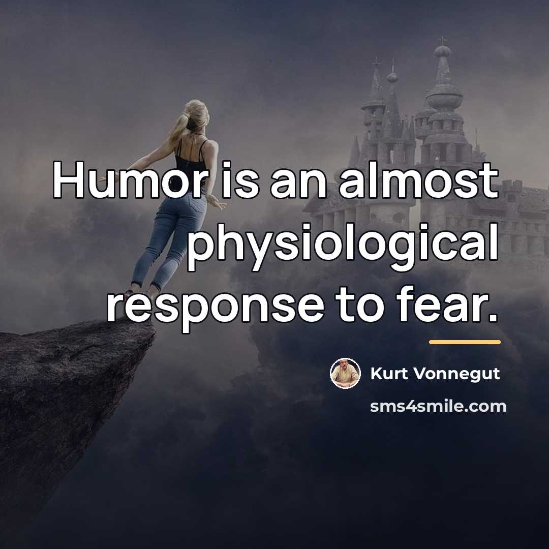 “Humor is an almost physiological response to fear.…” quote by Kurt Vonnegut