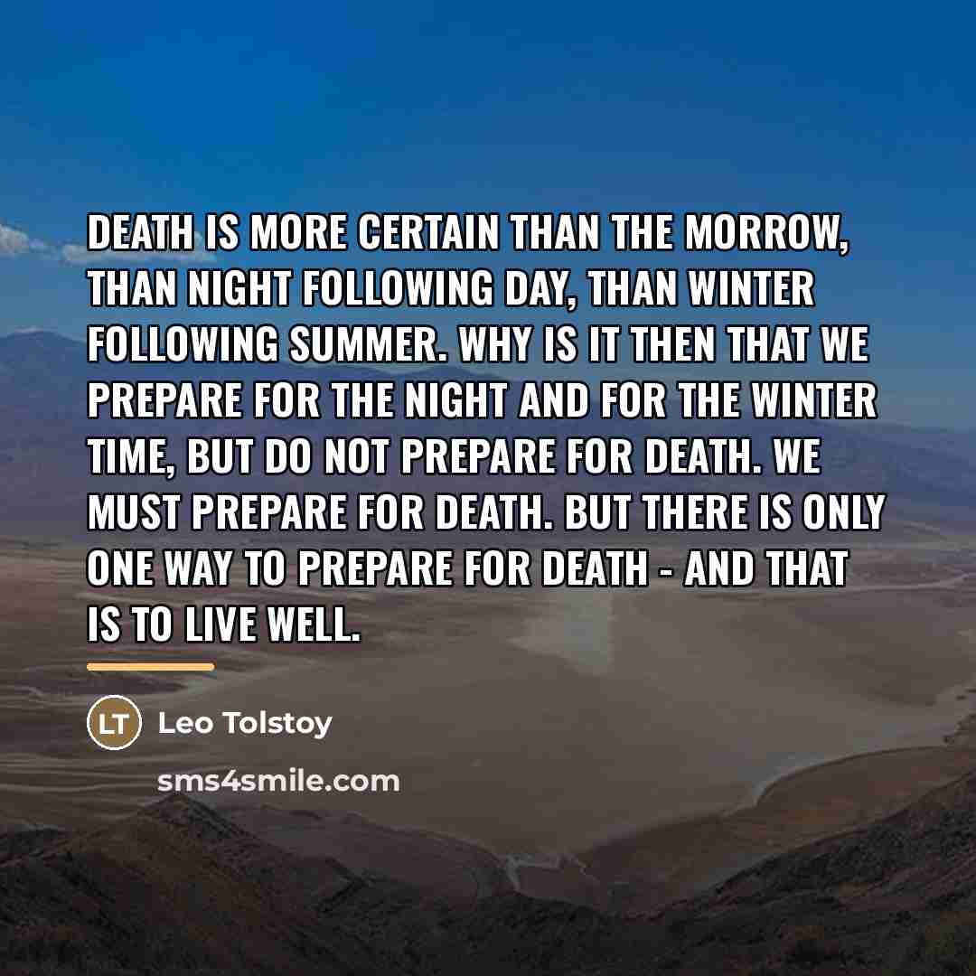 “Death is more certain than the morrow, than night following…” quote by Leo Tolstoy