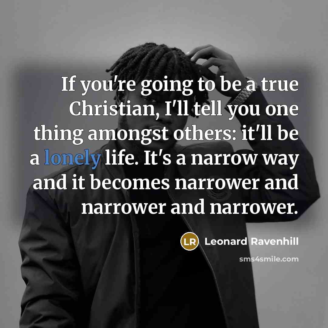 “If you're going to be a true Christian, I'll tell…” quote by Leonard Ravenhill