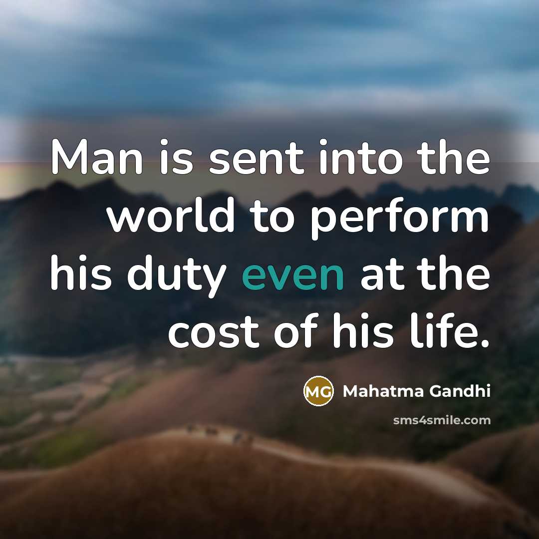 “Man is sent into the world to perform his duty…” quote by Mahatma Gandhi