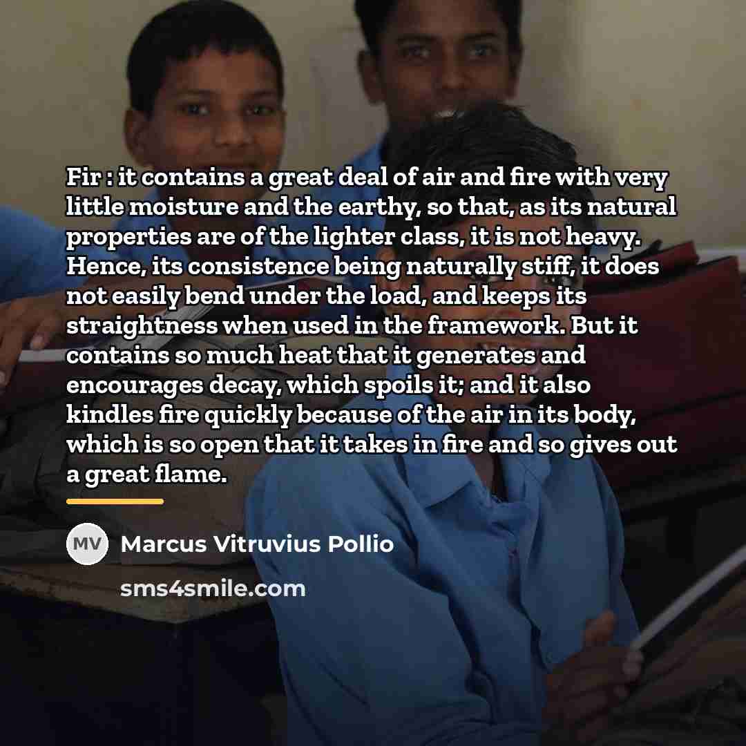 “Fir : it contains a great deal of air and…” quote by Marcus Vitruvius Pollio