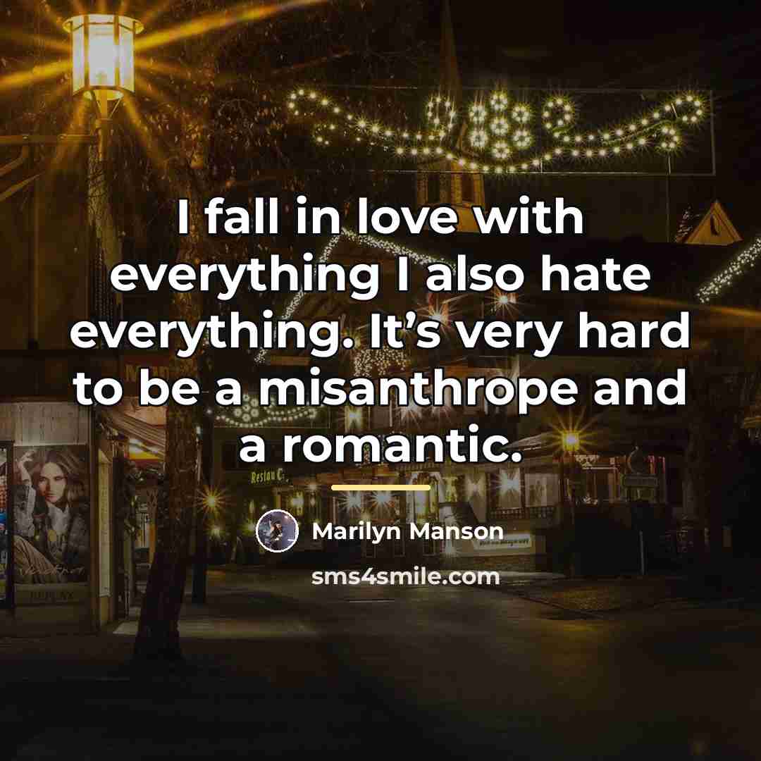 “I fall in love with everything I also hate everything.…” quote by Marilyn Manson