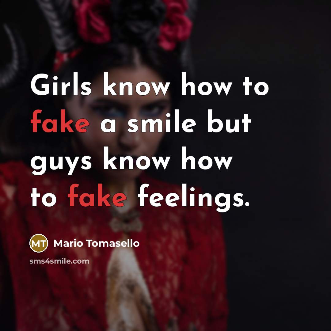 “Girls know how to fake a smile but guys know…” quote by Mario Tomasello