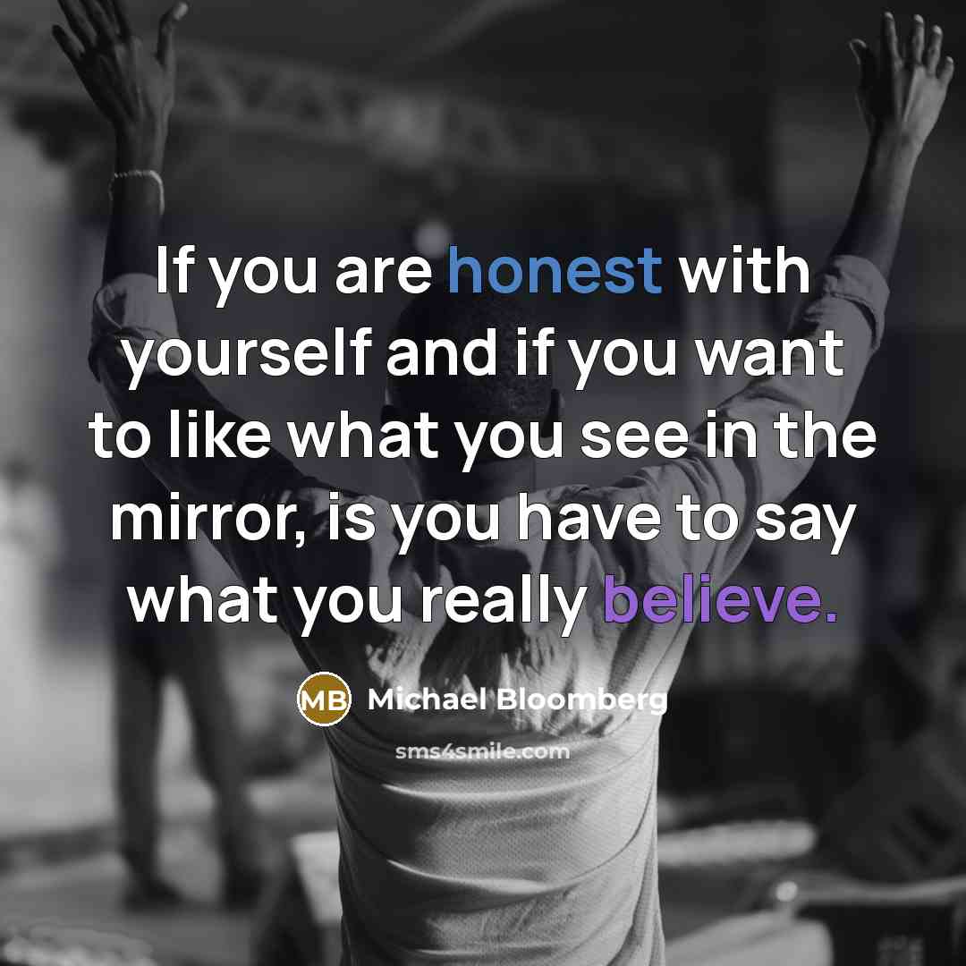 “If you are honest with yourself and if you want…” quote by Michael Bloomberg