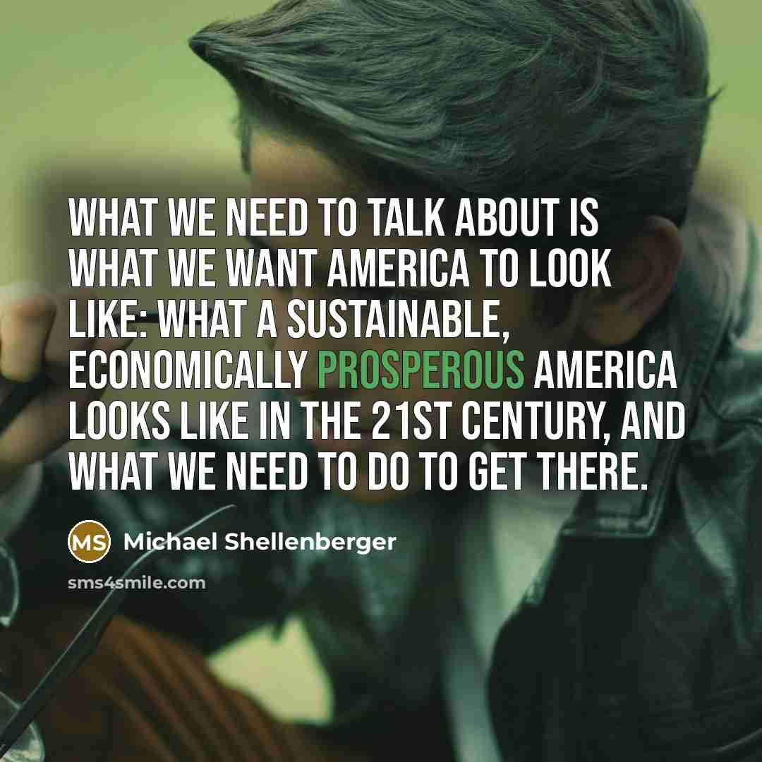 “What we need to talk about is what we want…” quote by Michael Shellenberger