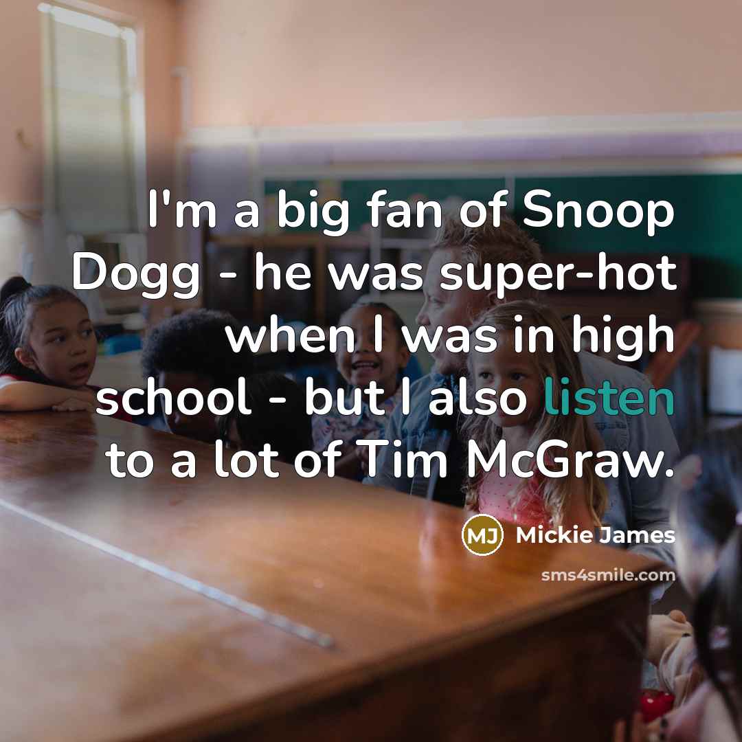 “I'm a big fan of Snoop Dogg - he was…” quote by Mickie James