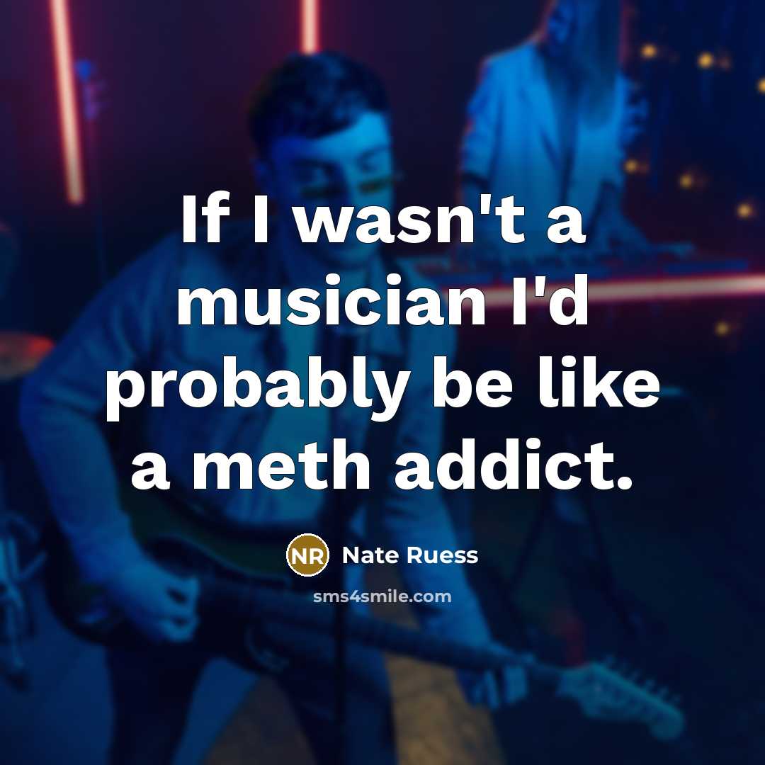 “If I wasn't a musician I'd probably be like a…” quote by Nate Ruess