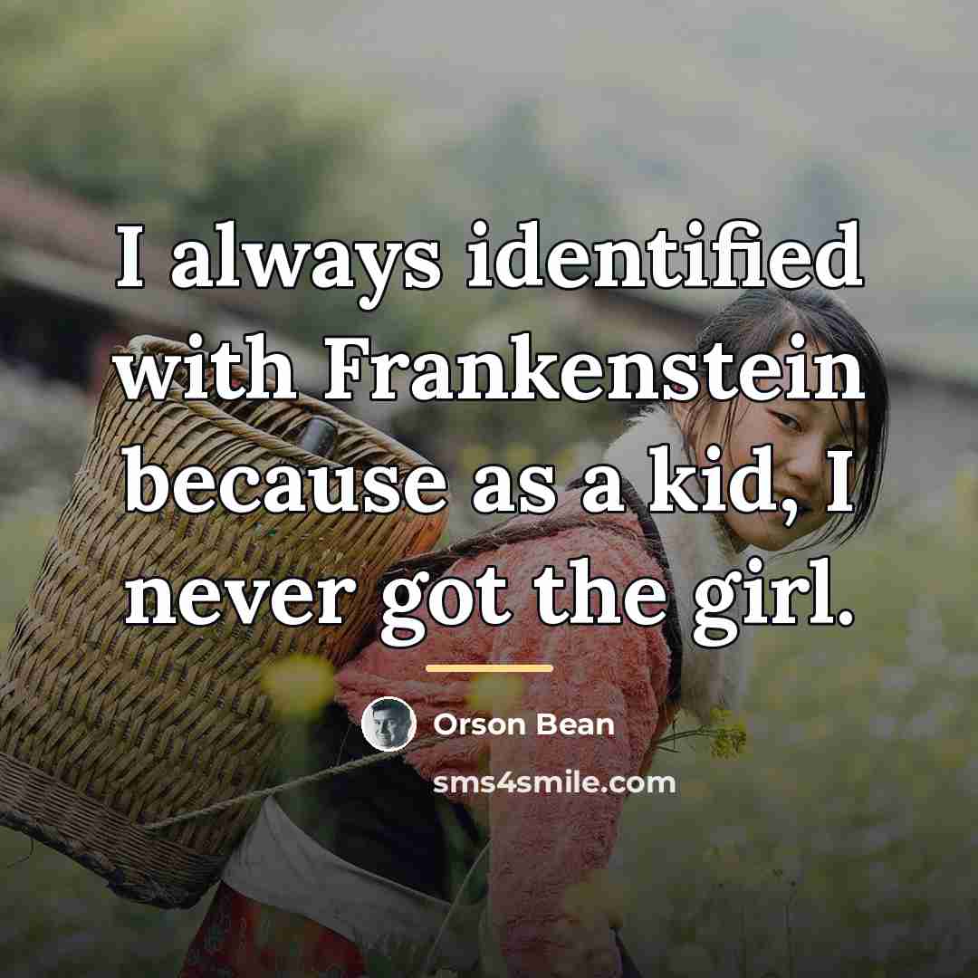 “I always identified with Frankenstein because as a kid, I…” quote by Orson Bean
