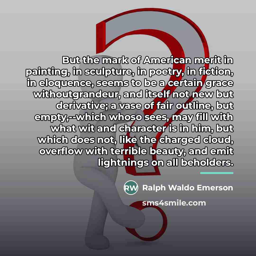 “But the mark of American merit in painting, in sculpture,…” quote by Ralph Waldo Emerson