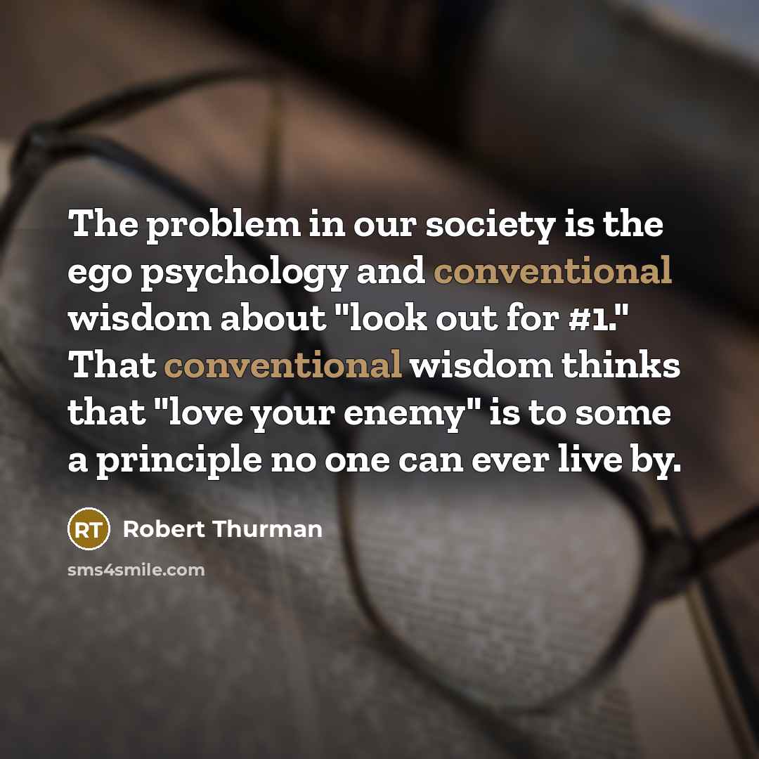 “The problem in our society is the ego psychology and…” quote by Robert Thurman