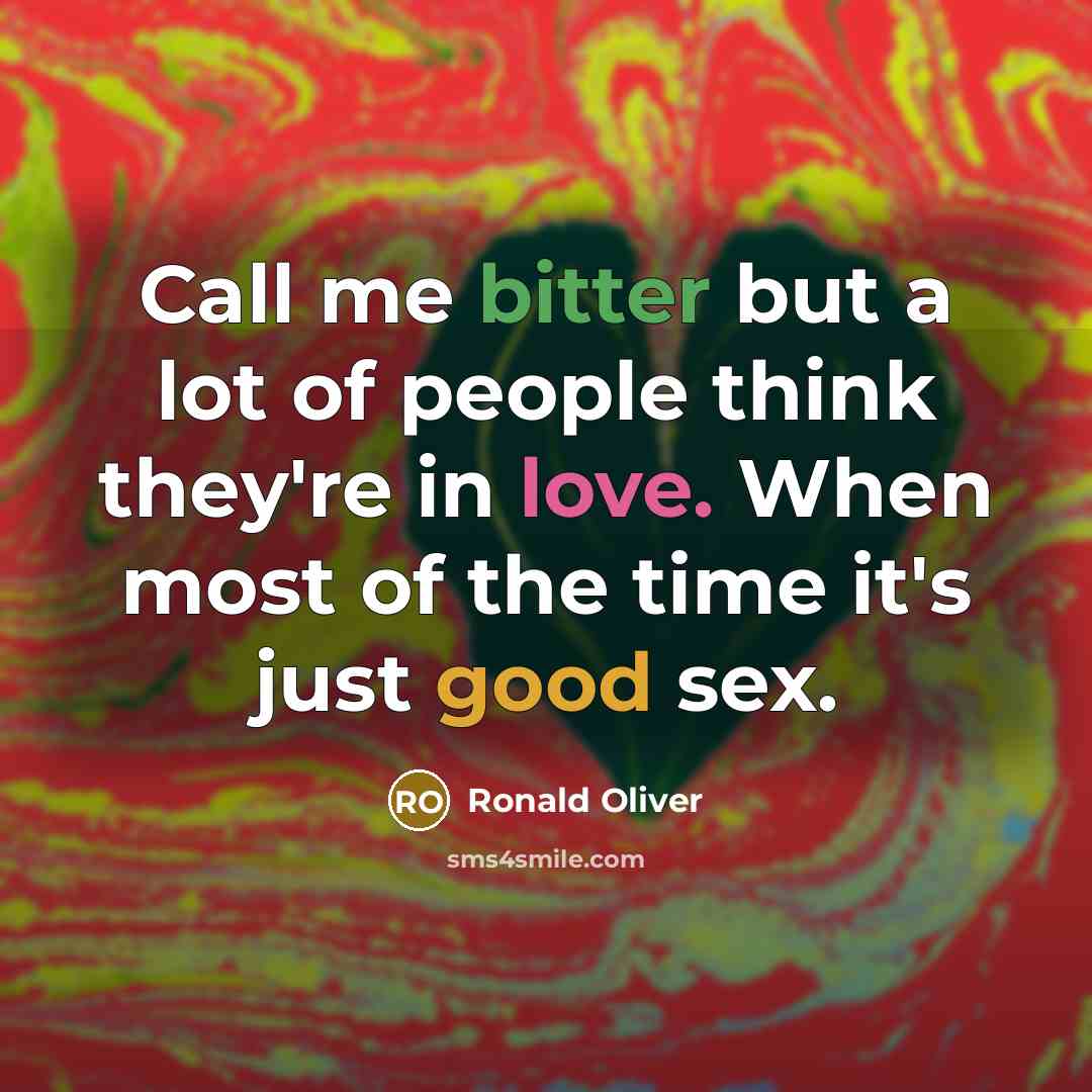 “Call me bitter but a lot of people think they're…” quote by Ronald Oliver