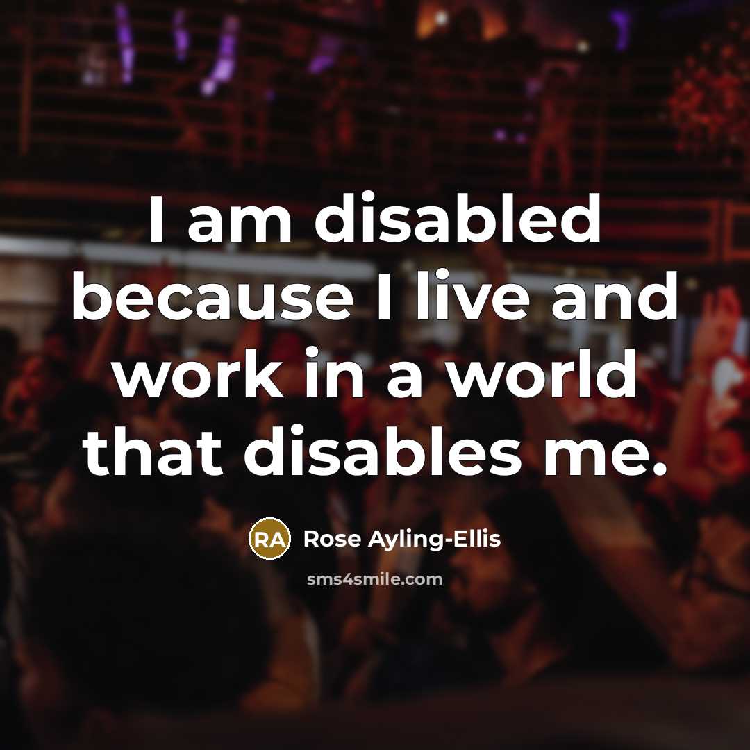 “I am disabled because I live and work in a…” quote by Rose Ayling-Ellis