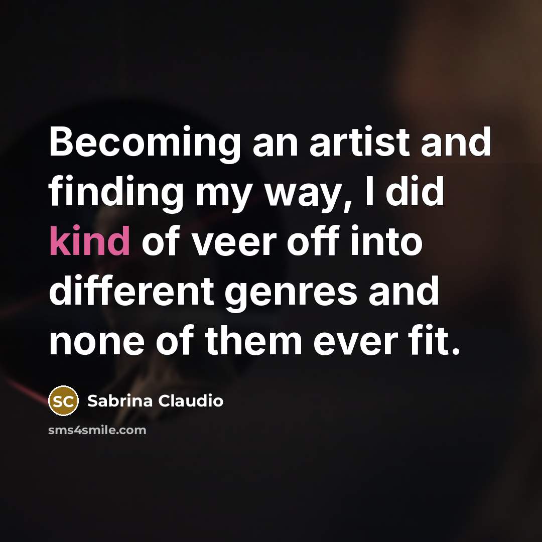 “Becoming an artist and finding my way, I did kind…” quote by Sabrina Claudio