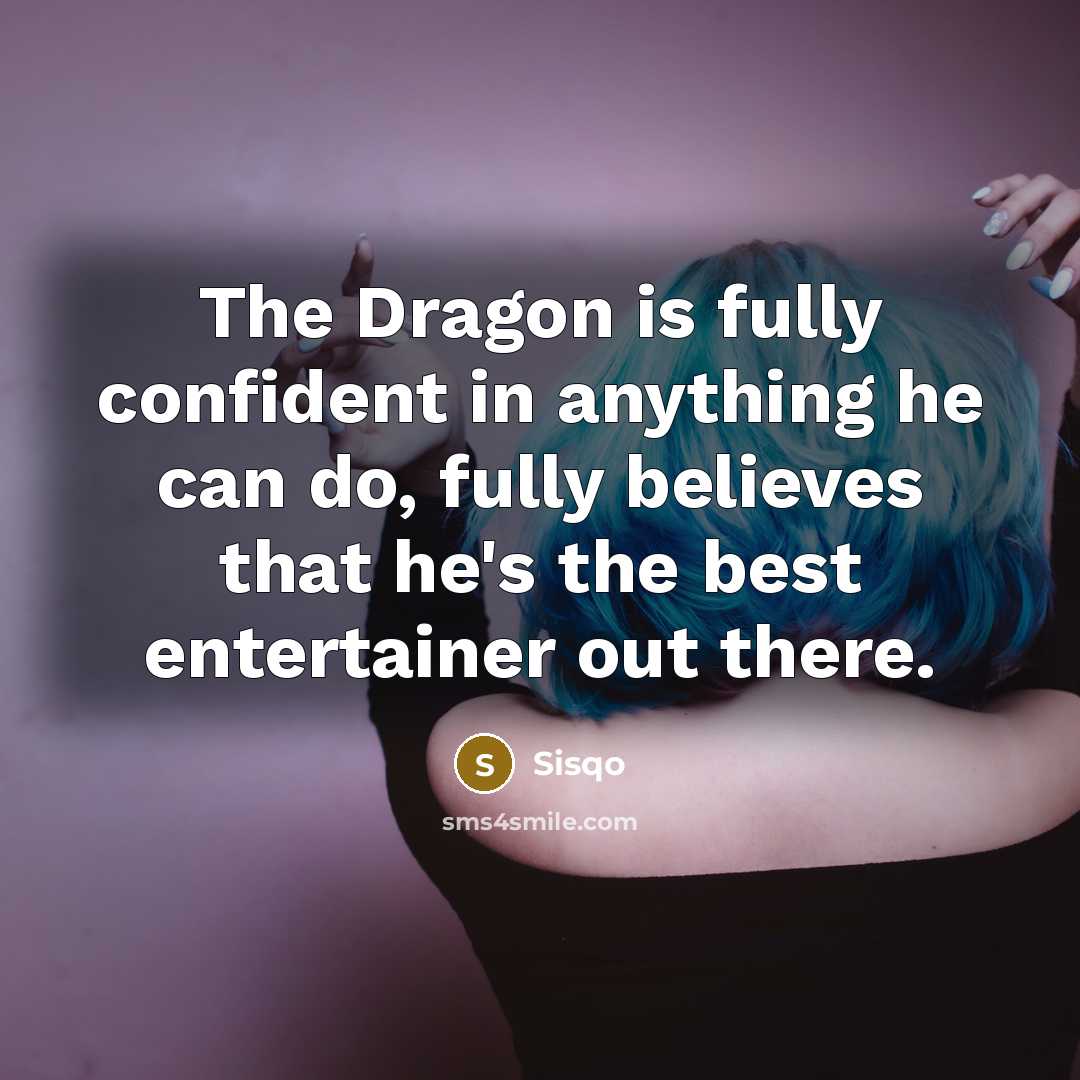 “The Dragon is fully confident in anything he can do,…” quote by Sisqo