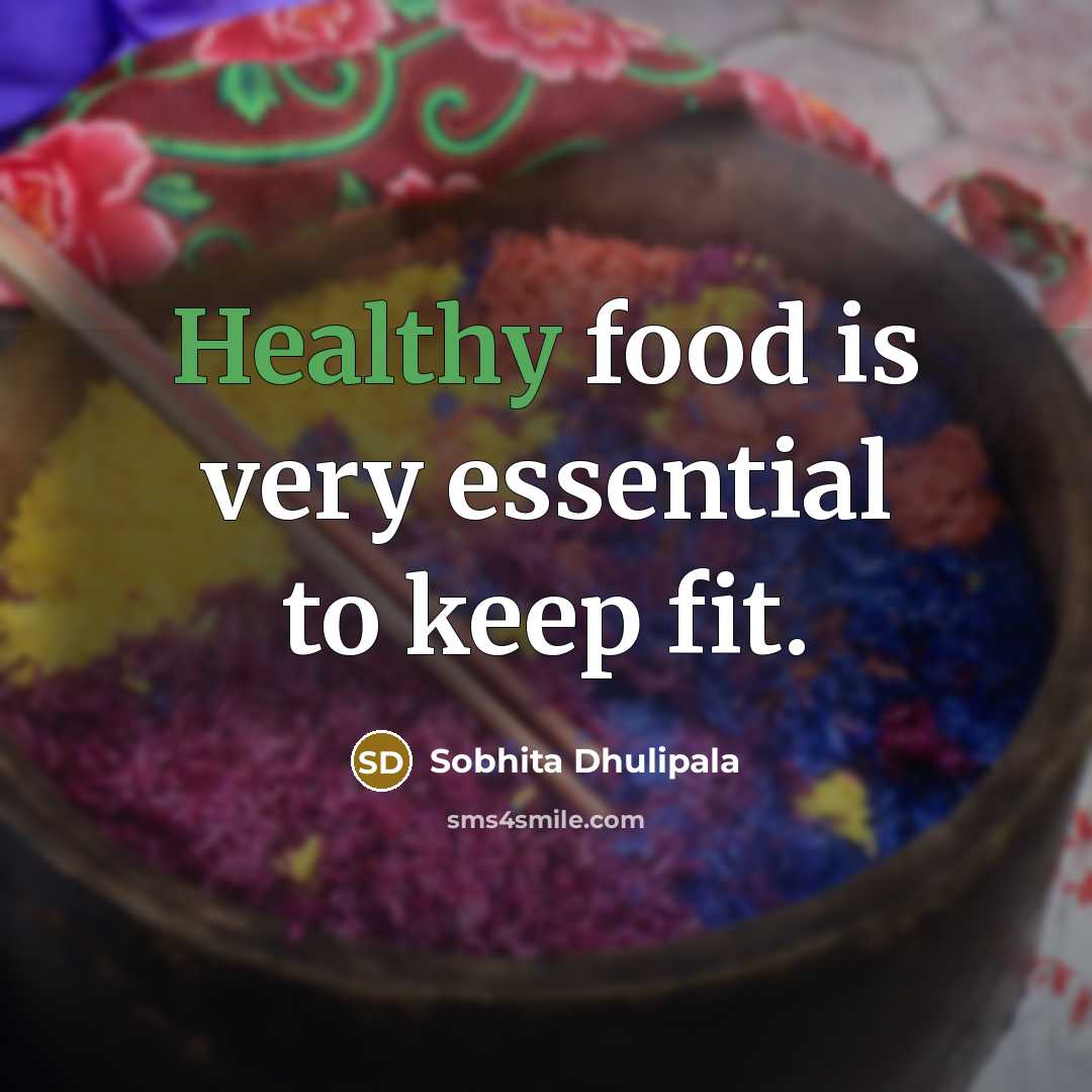 “Healthy food is very essential to keep fit.…” quote by Sobhita Dhulipala