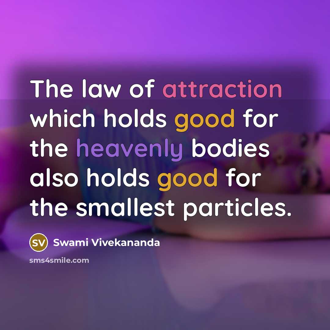 “The law of attraction which holds good for the heavenly…” quote by Swami Vivekananda