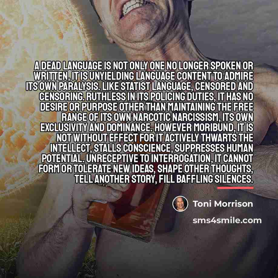“A dead language is not only one no longer spoken…” quote by Toni Morrison