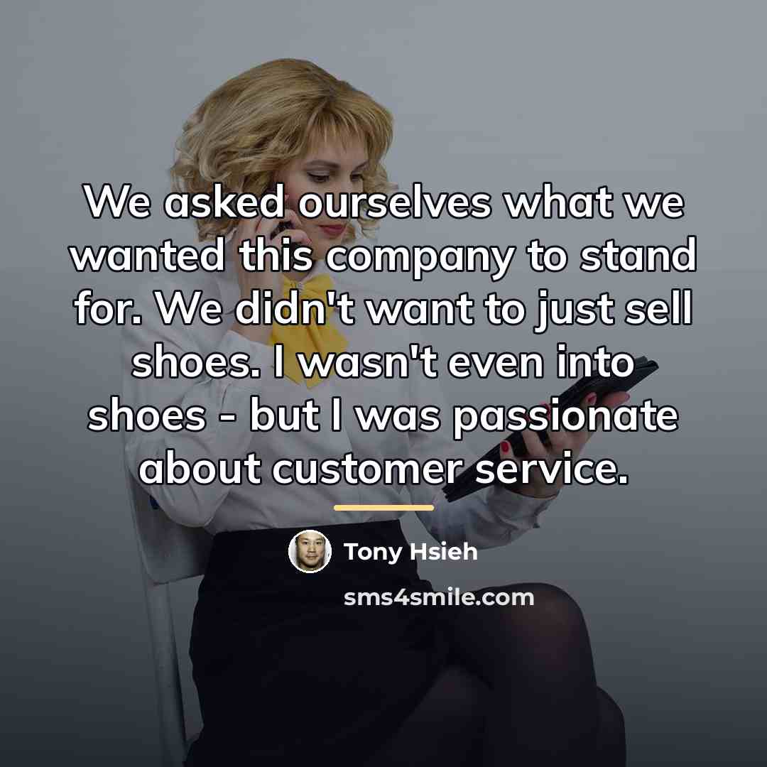 “We asked ourselves what we wanted this company to stand…” quote by Tony Hsieh