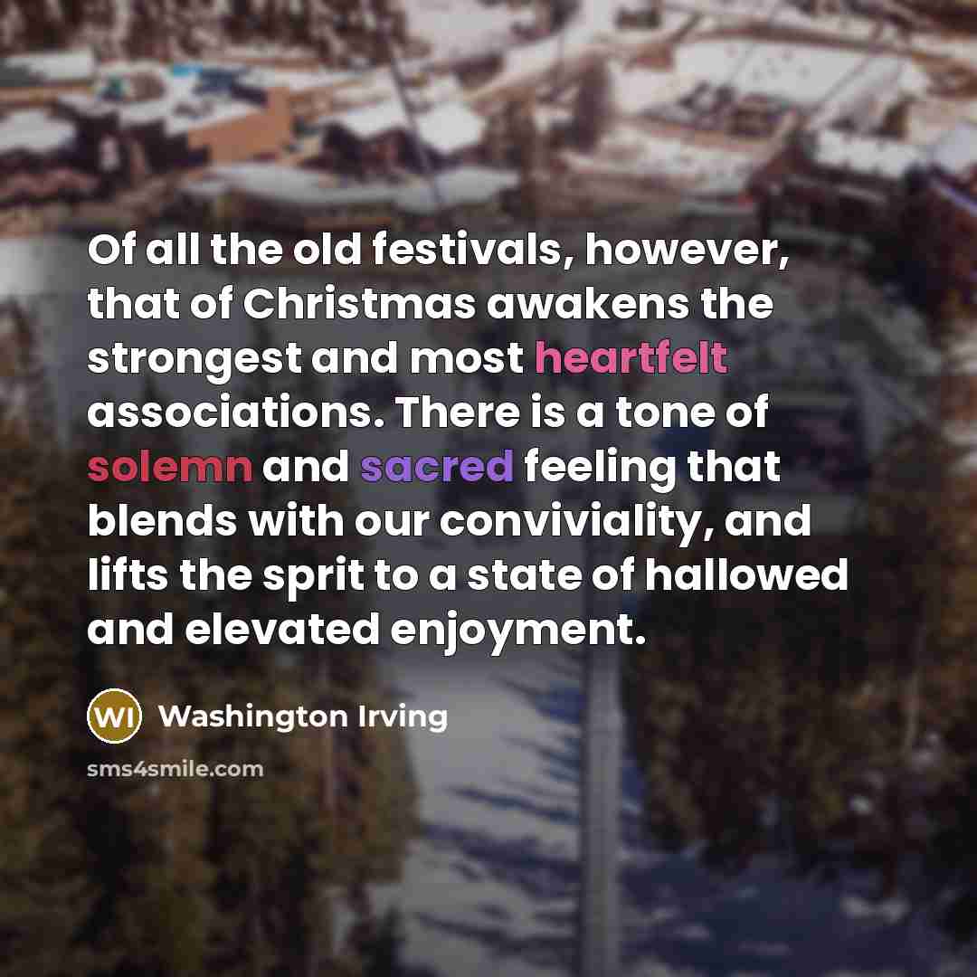 “Of all the old festivals, however, that of Christmas awakens…” quote by Washington Irving