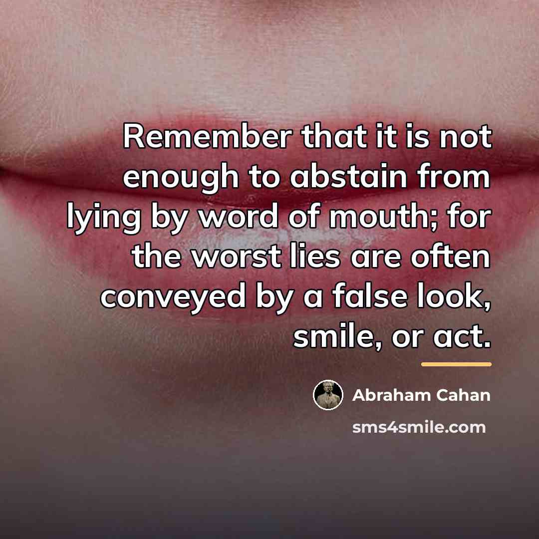 “Remember that it is not enough to abstain from lying…” quote by Abraham Cahan