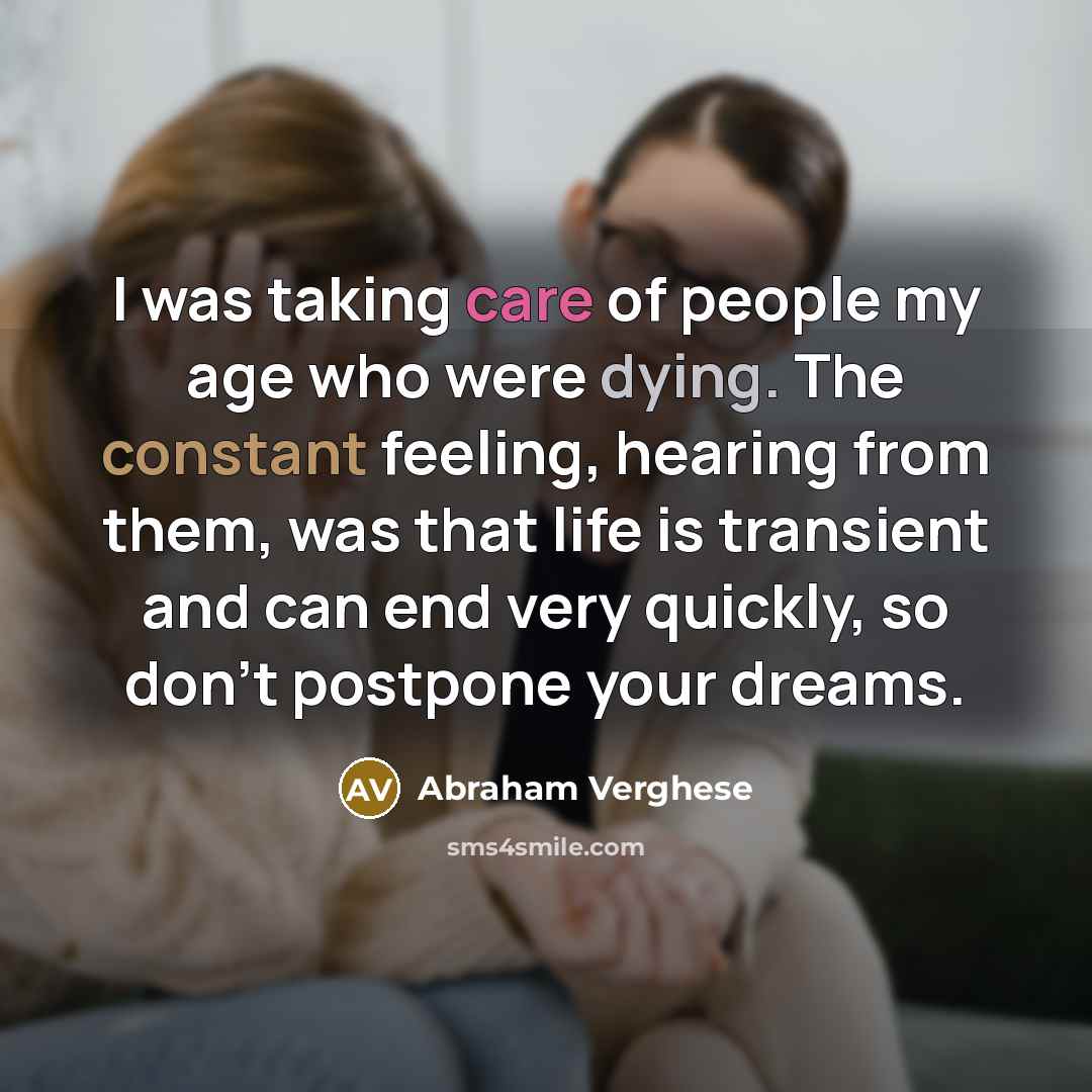 “I was taking care of people my age who were…” quote by Abraham Verghese