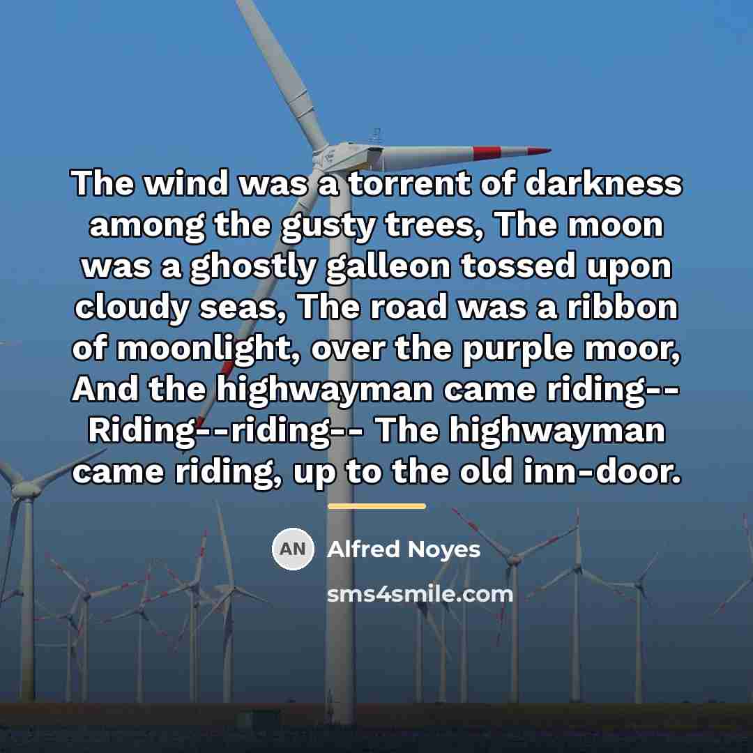 “The wind was a torrent of darkness among the gusty…” quote by Alfred Noyes