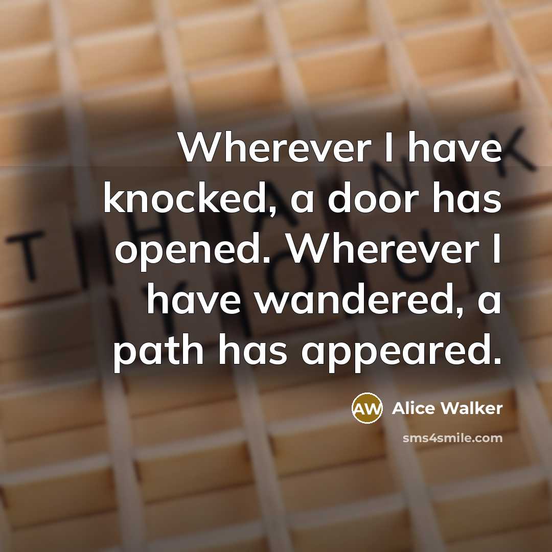 “Wherever I have knocked, a door has opened. Wherever I…” quote by Alice Walker