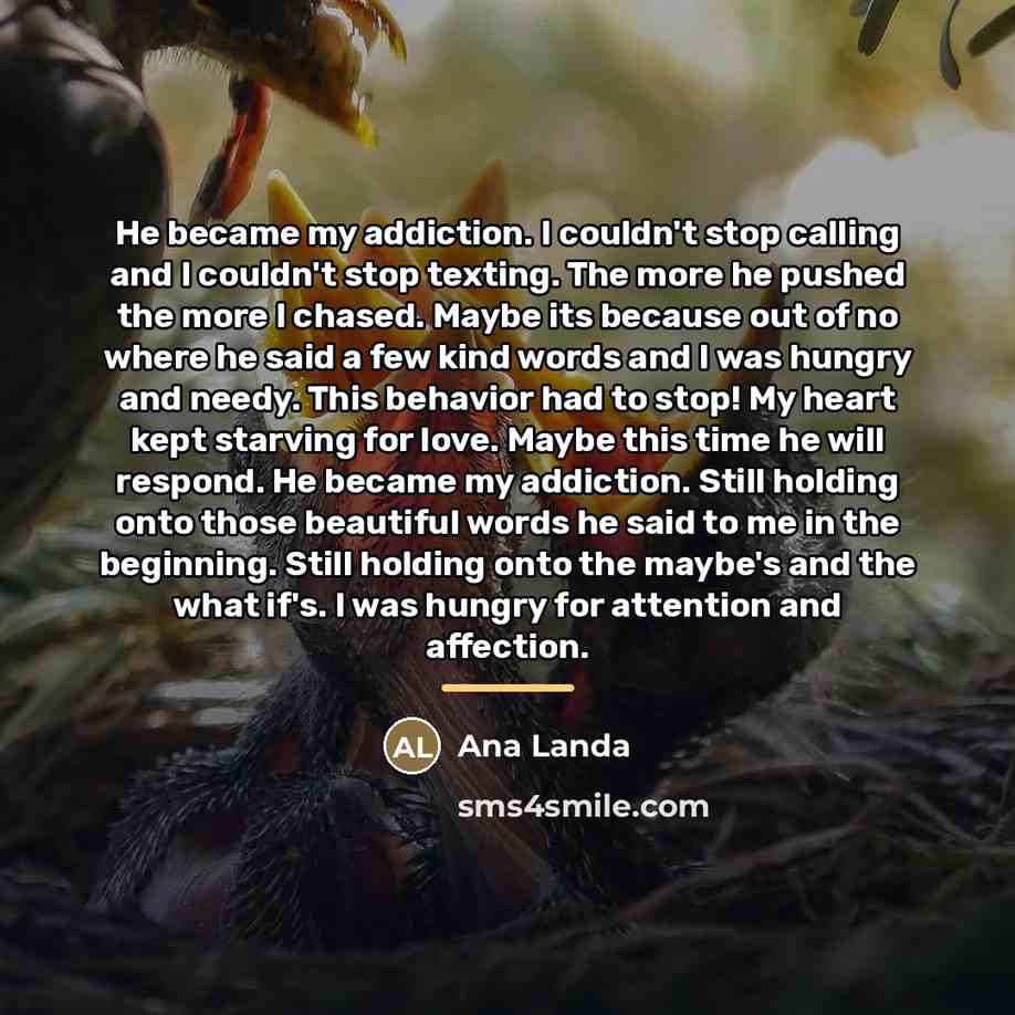 “He became my addiction. I couldn't stop calling and I…” quote by Ana Landa