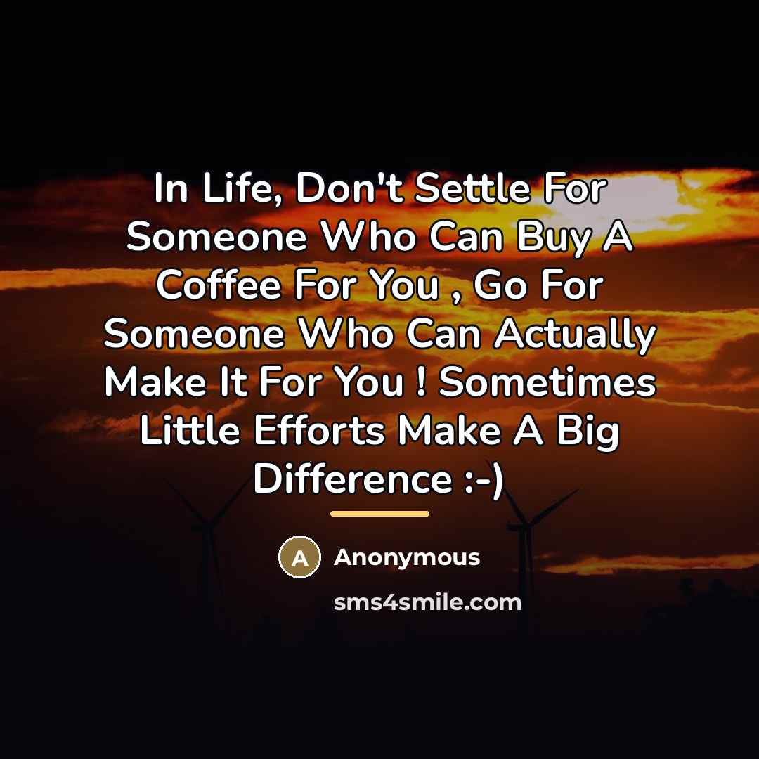 “In Life, Don't Settle For Someone Who Can Buy A…” quote by Anonymous