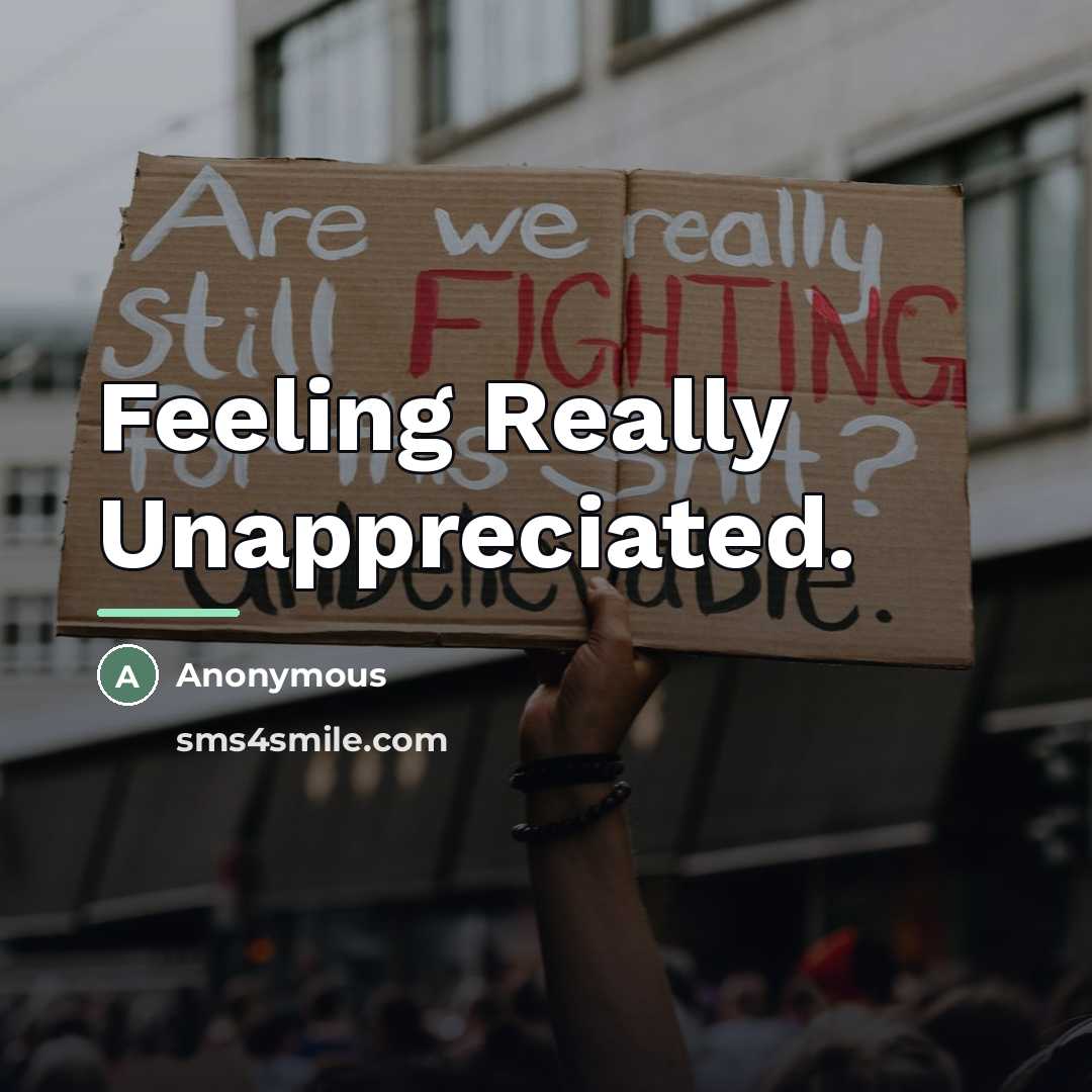 “Feeling Really Unappreciated.…” quote by Anonymous