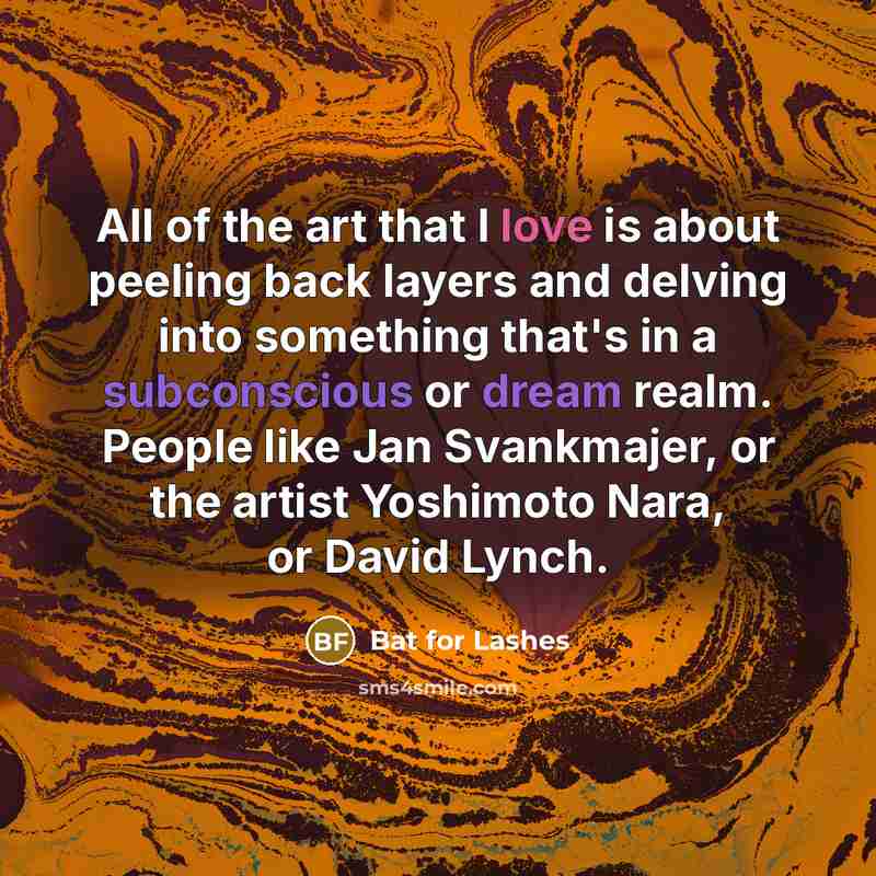 “All of the art that I love is about peeling…” quote by Bat for Lashes