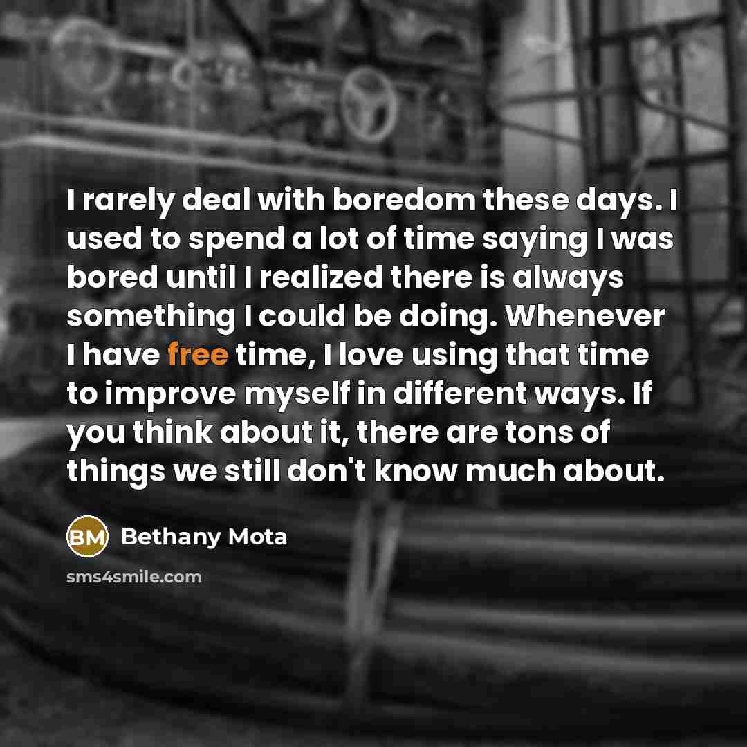 “I rarely deal with boredom these days. I used to…” quote by Bethany Mota