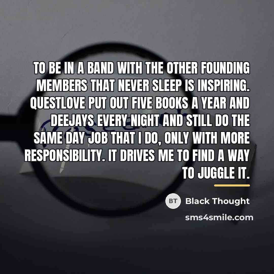 “To be in a band with the other founding members…” quote by Black Thought
