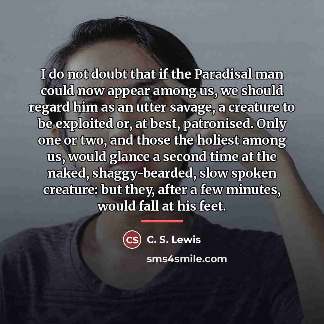 “I do not doubt that if the Paradisal man could…” quote by C. S. Lewis
